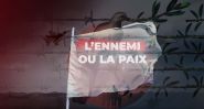 L’ennemi ou la paix?