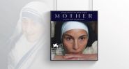 With 'Mother', Mitevska Restores Mother Teresa’s Humanity
