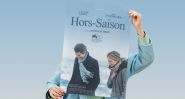 'Hors-Saison' by Stéphane Brizé: A Man, a Woman, One Last Conversation