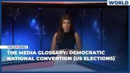 The Media Glossary: Democratic National Convention (US Elections)