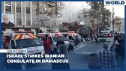 Israel Strikes Iranian Consulate in Damascus