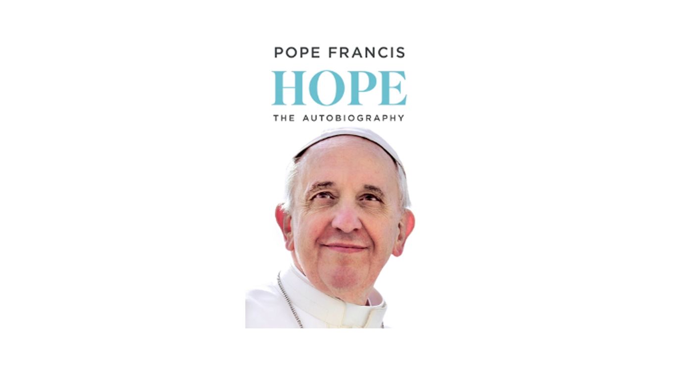 'Hope': Pope Francis Shares an Exceptional and Powerful Memoir