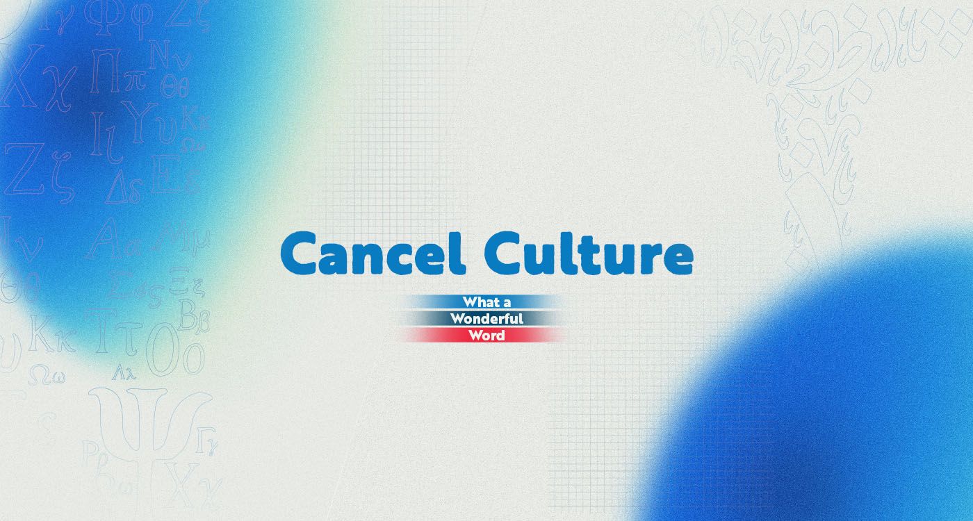 Cancel Culture: A Word on Trial