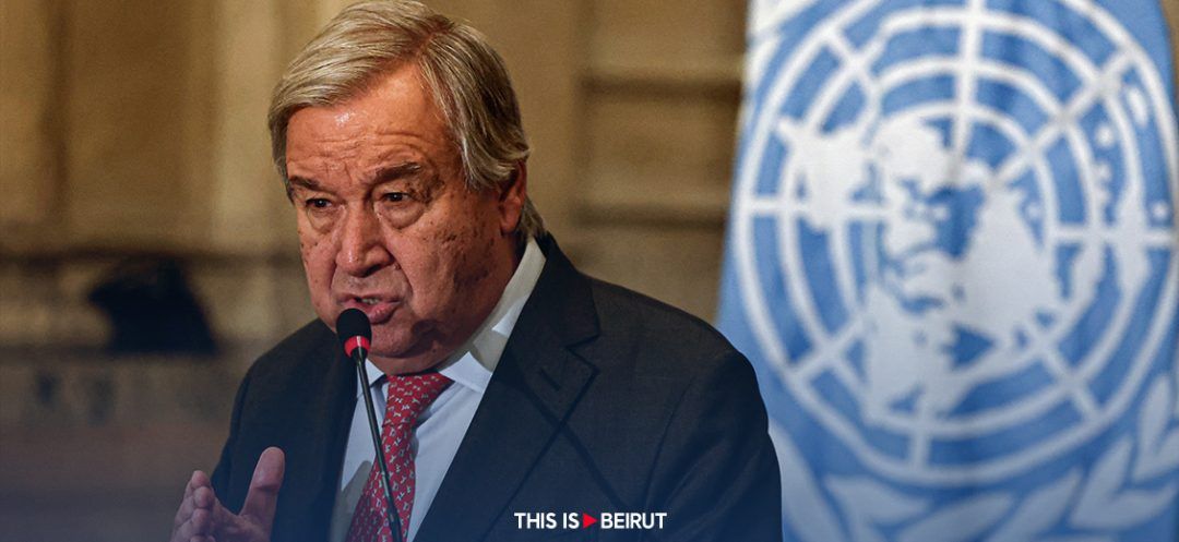 Guterres Warns Israel-Lebanon War Would Be a Disaster