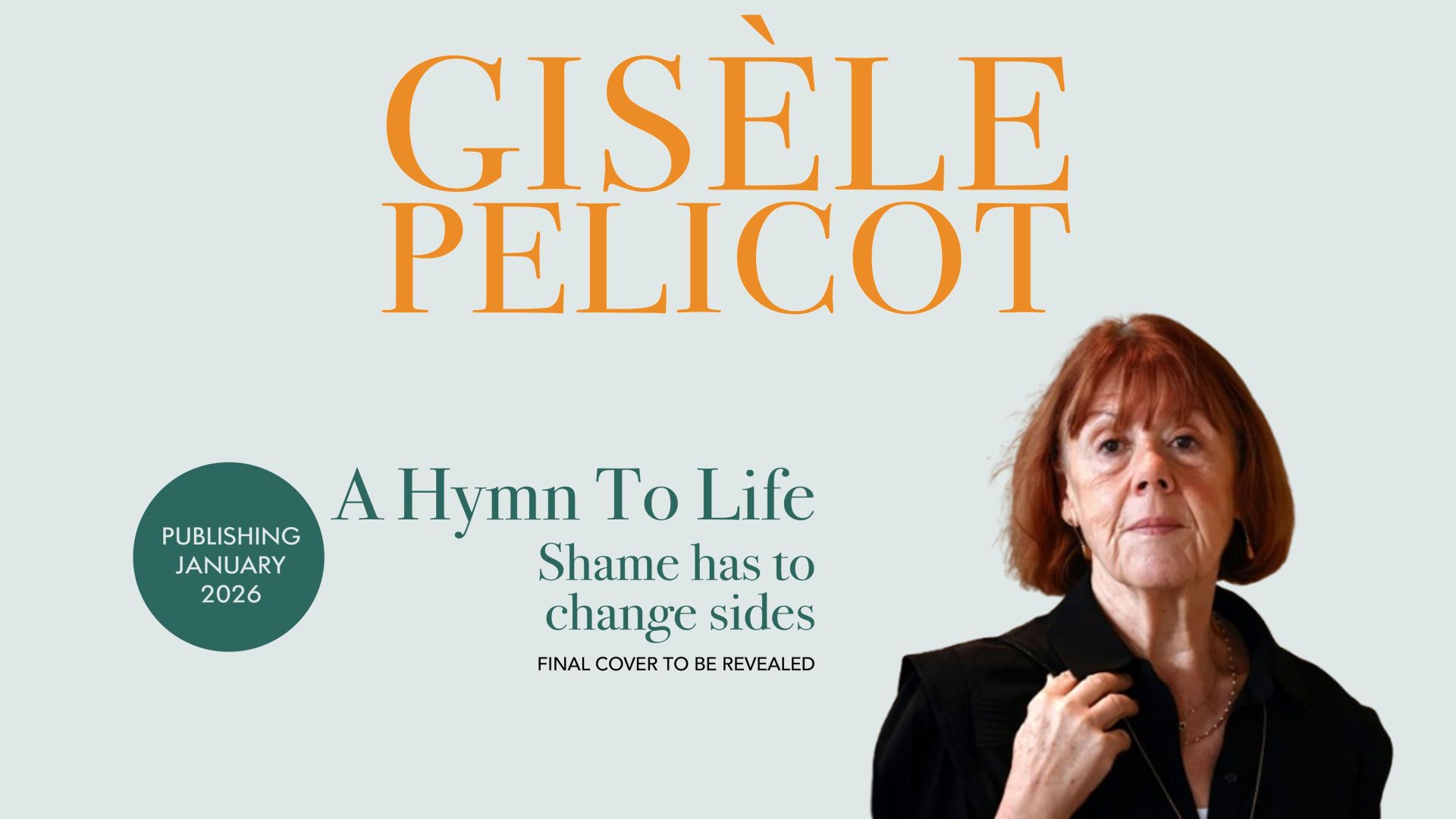 “A Hymn to Life”: Gisele Pelicot’s Soon-to-be Released Memoir