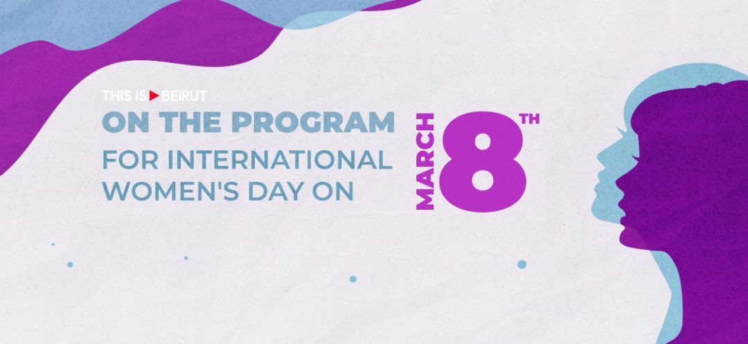 International Women's Day: Upcoming Events in Beirut