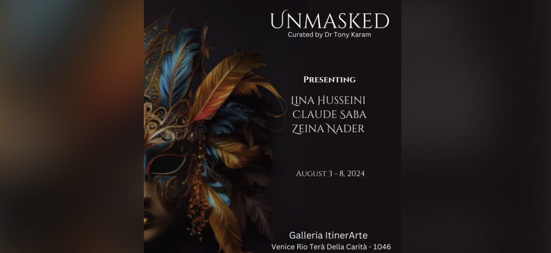 “Unmasked”: A Celebration of Contemporary Lebanese Art in the Heart of Venice