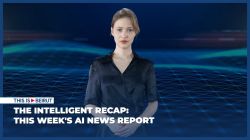 The Intelligent Recap: This Week's AI News Report