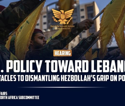 U.S. Policy Toward Lebanon: Obstacles to Dismantling Hezbollah’s Grip on Power