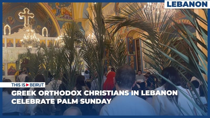 Greek Orthodox Christians in Lebanon Celebrate Palm Sunday