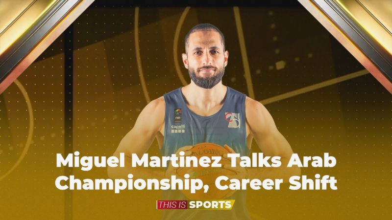 From Player to Coach? Miguel Martinez Talks Arab Championship, Career Shift