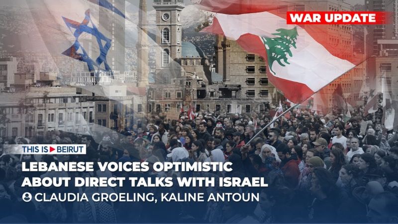 Lebanese Voices Optimistic About Direct Talks With Israel