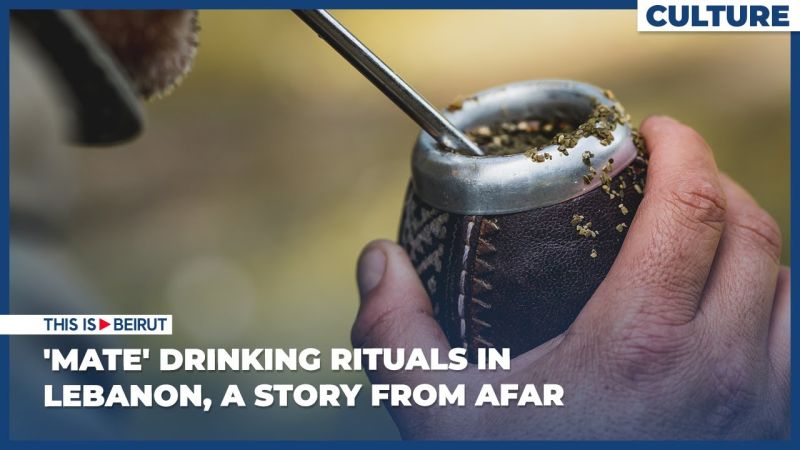 'Mate' Drinking Rituals in Lebanon, a Story from Afar