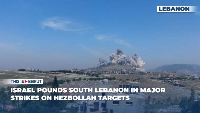 Israel Pounds South Lebanon in Major Strikes on Hezbollah Targets