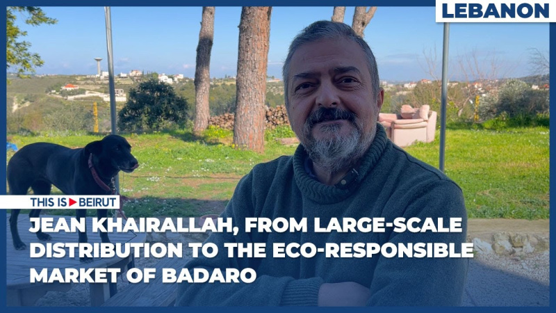 Jean Khairallah, From Large-Scale Distribution to the Eco-Responsible Market of Badaro