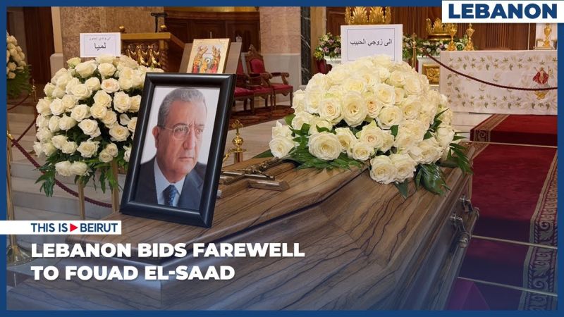 Lebanon Bids Farewell to Fouad El-Saad