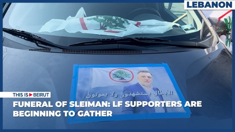 Funeral of Sleiman: LF Supporters Are Beginning to Gather