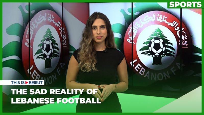 The Sad Reality of Lebanese Football