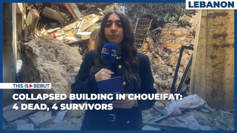 Collapsed Building in Choueifat: 4 Dead, 4 Survivors 