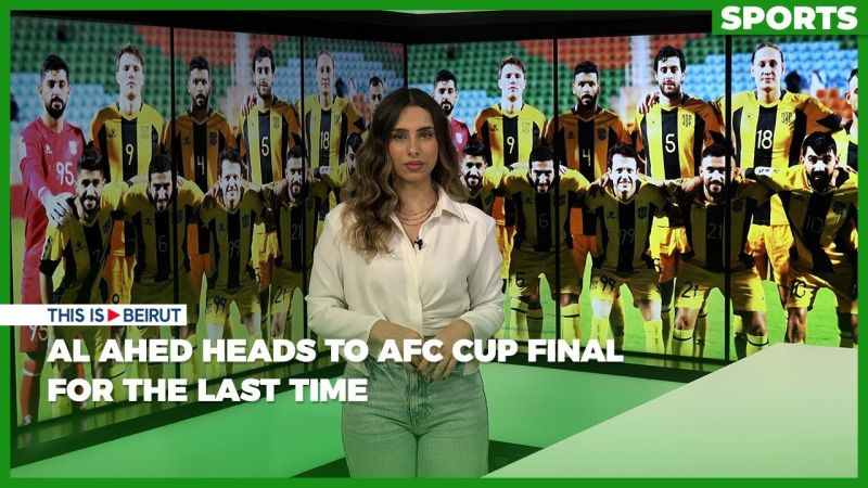 Al Ahed Heads to AFC Cup Final for the Last Time