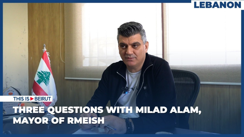 Three Questions For Milad Alam, Mayor of Rmeish