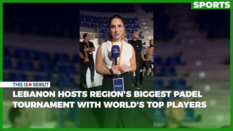 Lebanon Hosts Region's Biggest Padel Tournament with World's Top Players