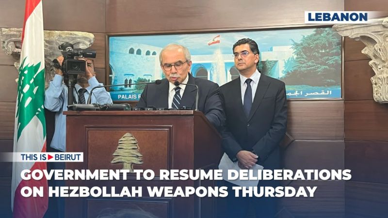 Government to Resume Deliberations on Hezbollah Weapons Thursday