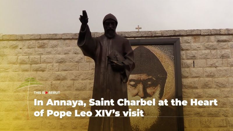 In Annaya, Saint Charbel at the Heart of Pope Leo XIV’s visit