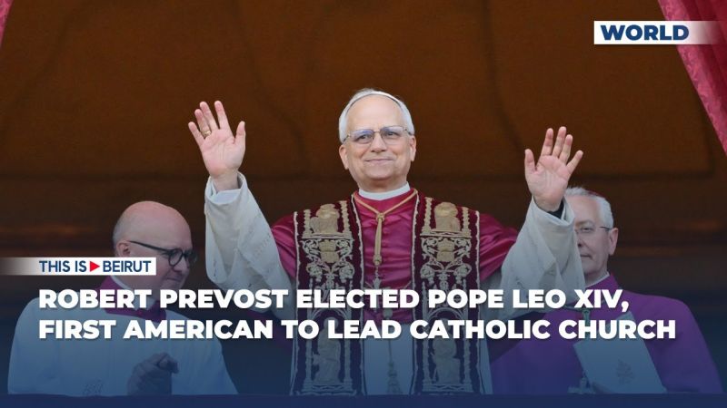 Robert Prevost Elected Pope Leo XIV, First American to Lead Catholic Church