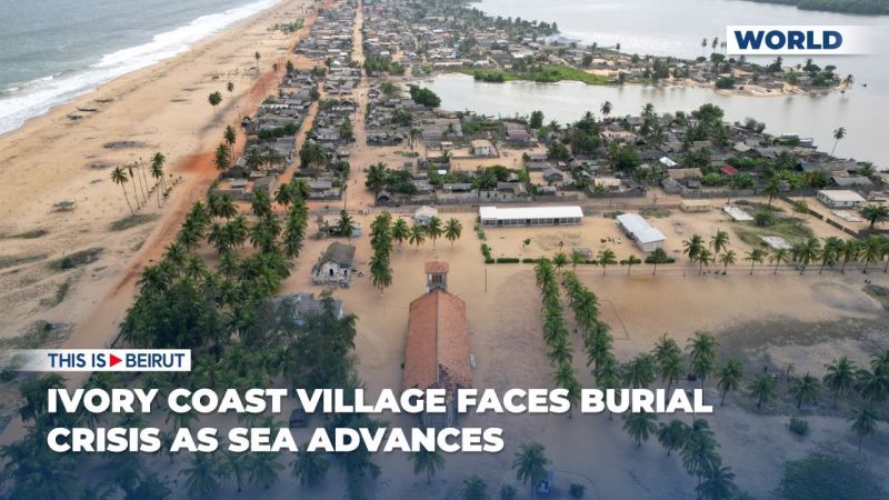 Ivory Coast Village Faces Burial Crisis as Sea Advances