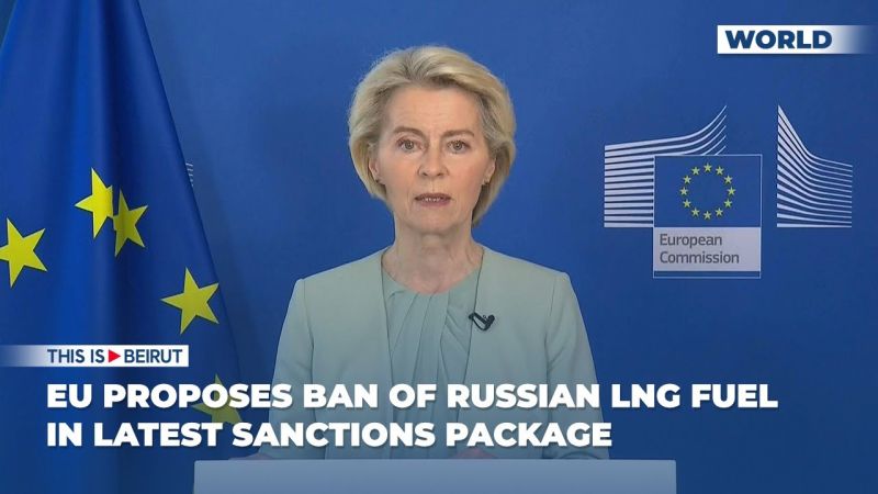 EU Proposes Ban of Russian LNG Fuel in Latest Sanctions Package