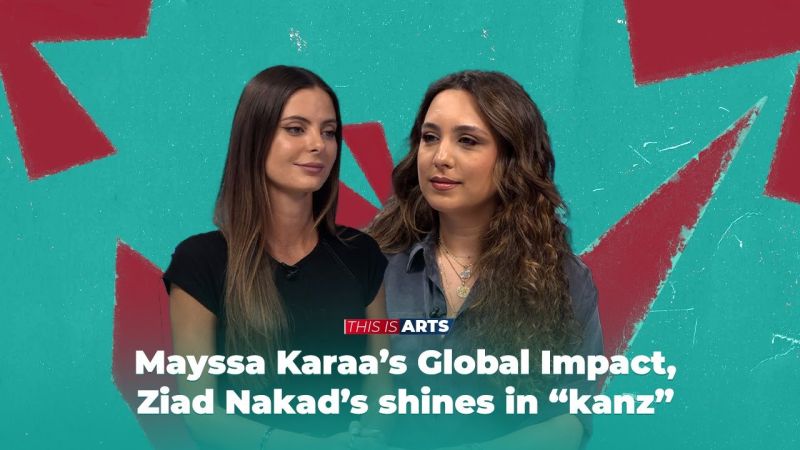 Mayssa Karaa’s Global Impact, Ziad Nakad’s shines in “kanz”