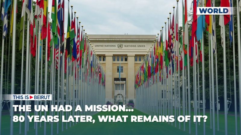 The UN Had a Mission… 80 Years Later, What Remains of It?
