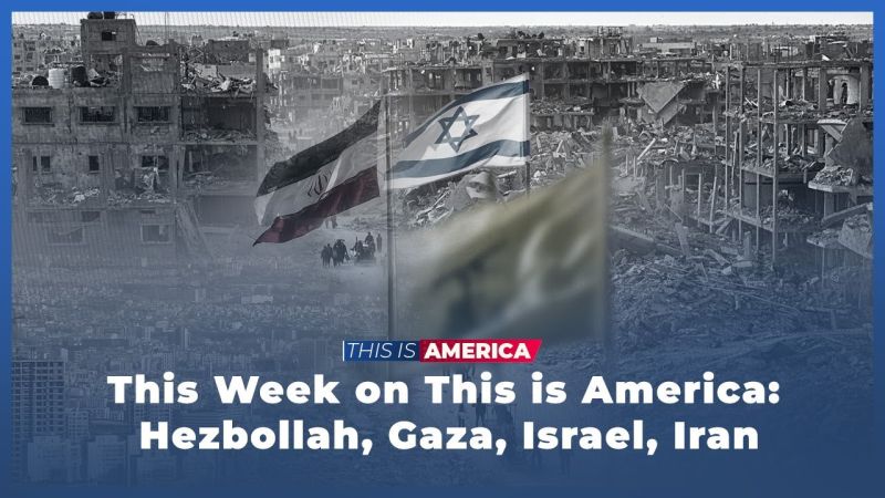 This Week on This is America: Hezbollah, Gaza, Israel, Iran