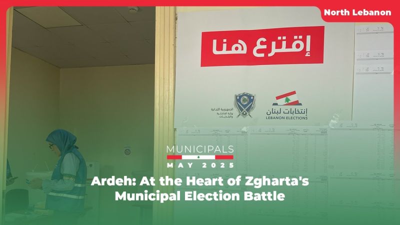 Ardeh: At the Heart of Zgharta's Municipal Election Battle