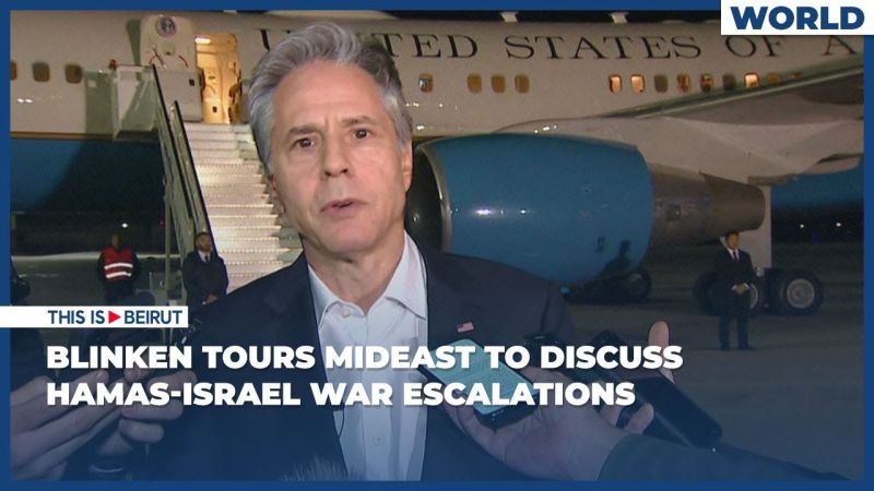 Blinken Tours Mideast to Discuss Hamas-Israel War Escalations