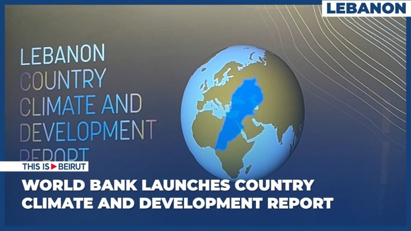 World Bank Launches Country Climate and Development Report